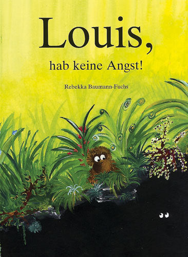 Louis, hab keine Angst!