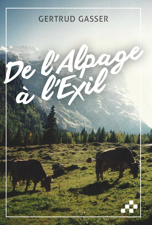 De l'Alpage A l'Exil