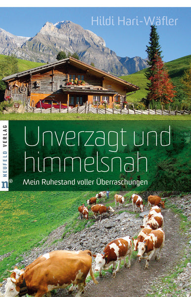 Unverzagt und himmelsnah