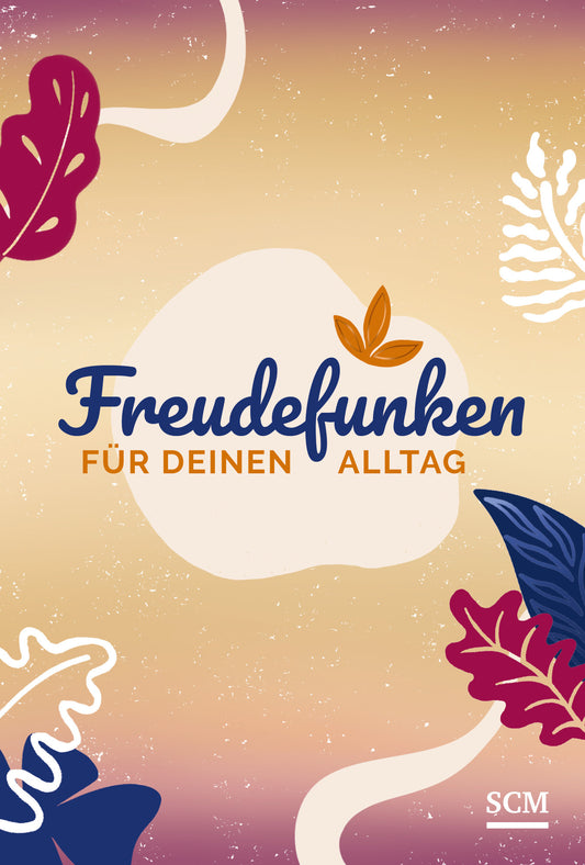 Freudefunken für deinen Alltag