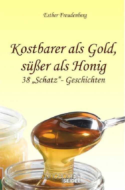 Kostbarer als Gold, süßer als Honig