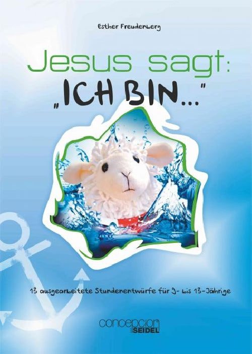 Jesus sagt: 'Ich bin...'