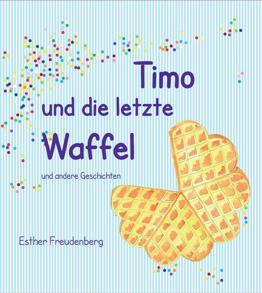 Timo und die letzte Waffel