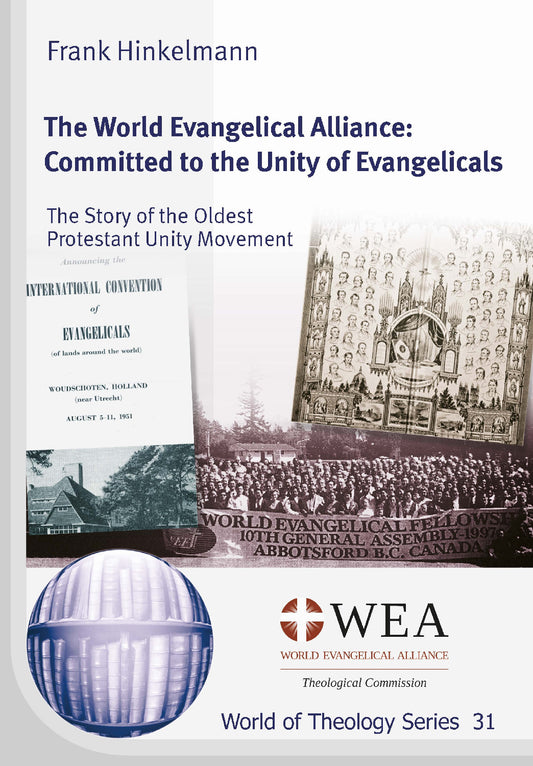 The World Evangelical Alliance: Committed to the Unity of Evangelicals