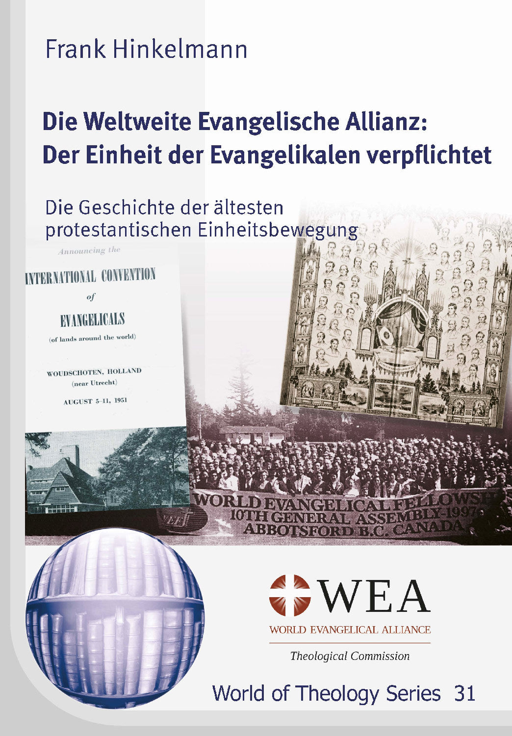 Die Weltweite Evangelische Allianz:                         Der Einheit der Evangelikalen verpflichtet