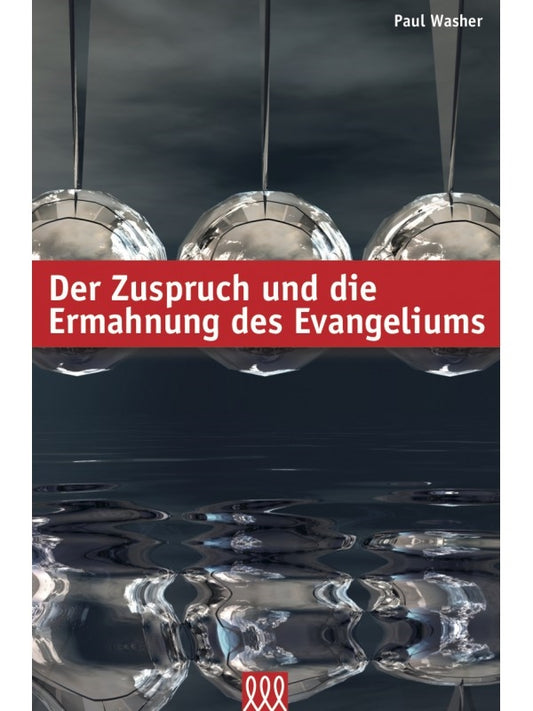 Der Zuspruch und die Ermahnung des Evangeliums