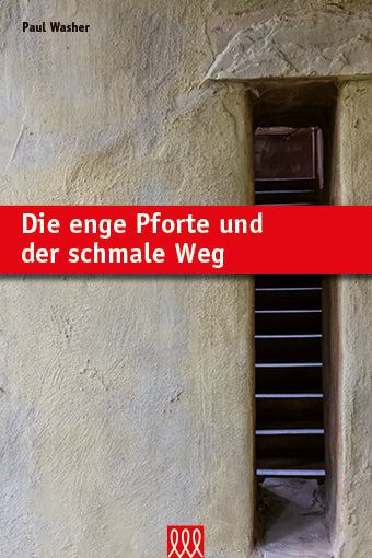 Die enge Pforte und der schmale Weg