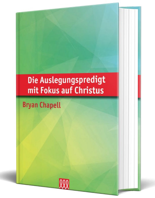 Die Auslegungspredigt mit Fokus auf Christus