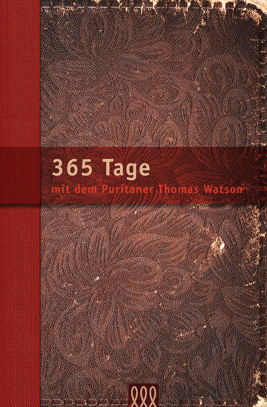 365 Tage mit dem Puritaner Thomas Watson