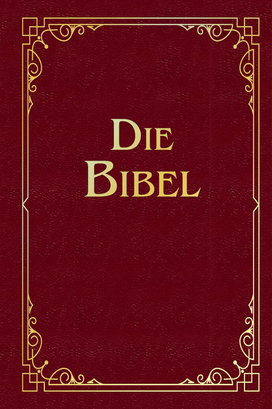 Die Bibel - Luther-übersetzung von 1912