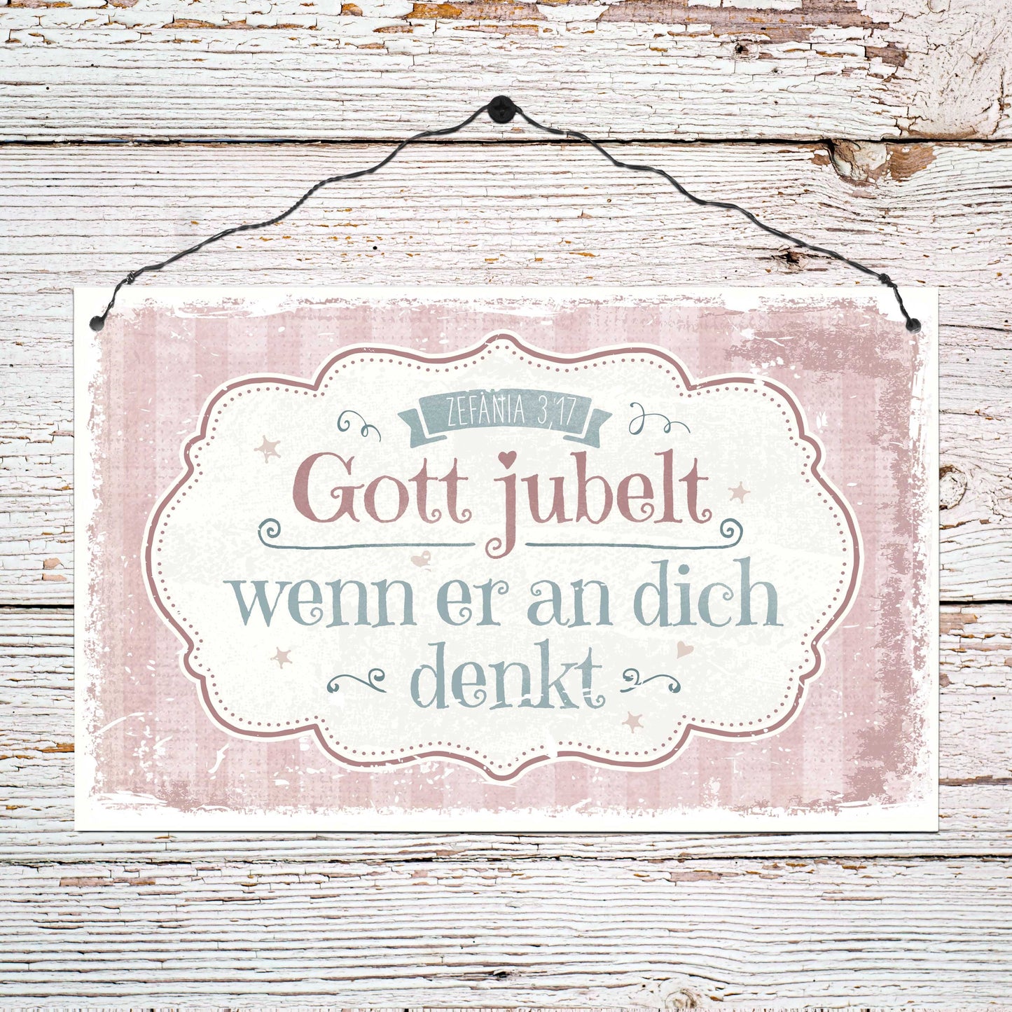 Holzschild groß 'Gott jubelt, wenn er an dich denkt.'