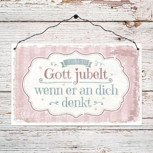 Holzschild groß 'Gott jubelt, wenn er an dich denkt.'