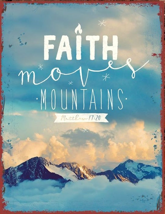 Metallschild 'Faith moves mountains'