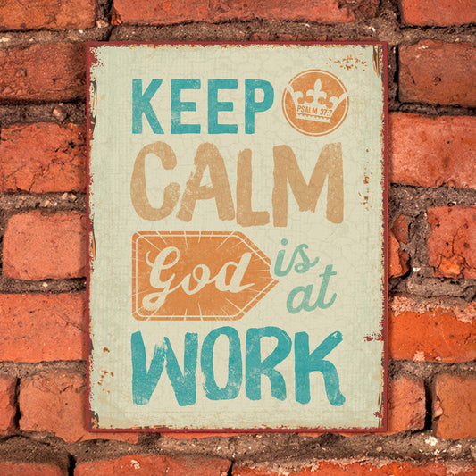 Metallschild 'Keep calm. God is at work'