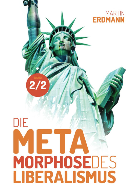 Die Metamorphose des Liberalismus Band 2/2