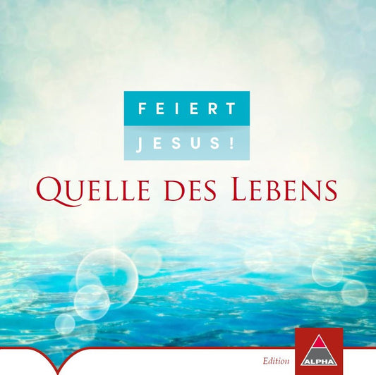 Feiert Jesus! Quelle des Lebens (CD)