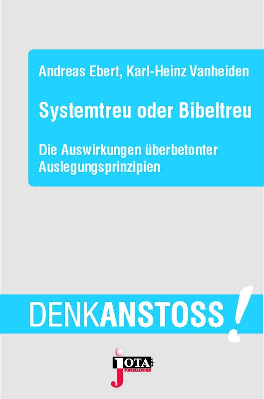 Systemtreu oder Bibeltreu