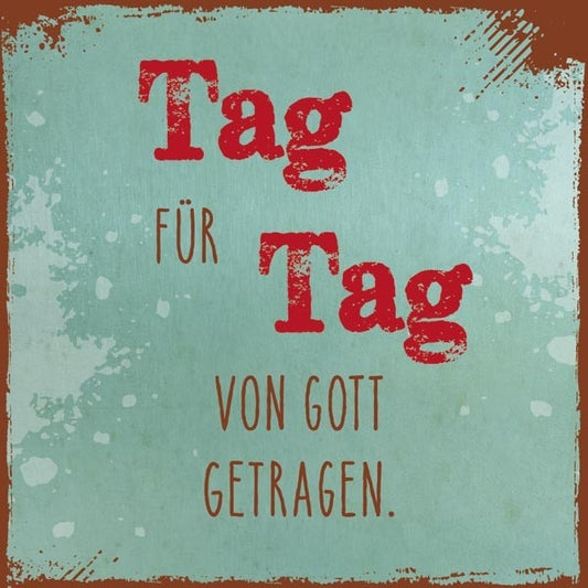 Metalltafel 'Tag für Tag ...'